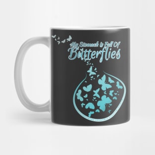 My Stomach Is Full of Butterflies (MALS) Mug